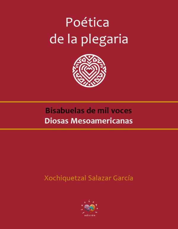 1 Poética de la plegaria. Xochiquetzal Salazar. Versión digital